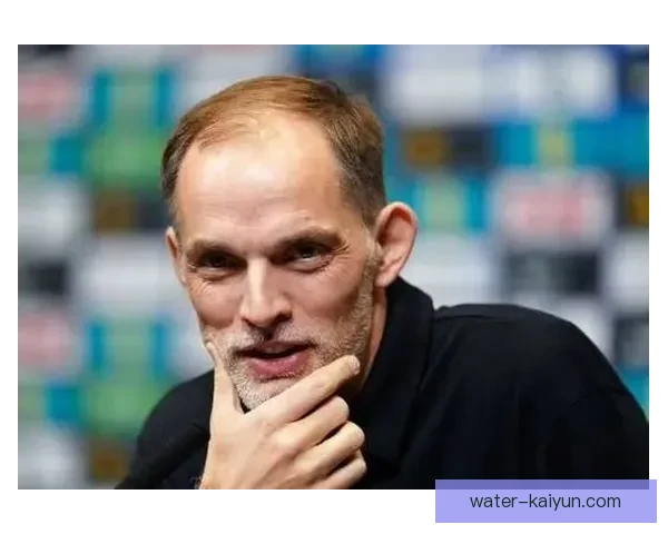 图赫尔更衣室管理能力备受关注，球队氛围持续改善。